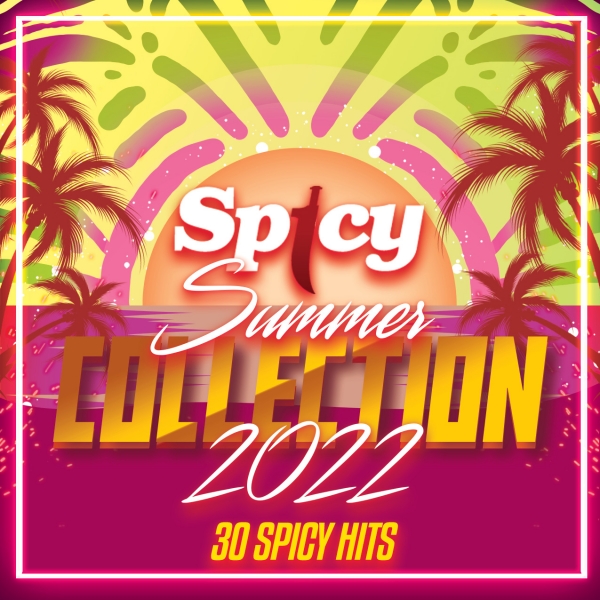SPICY SUMMER COLLECTION 2022 (30 SPICY HITS)