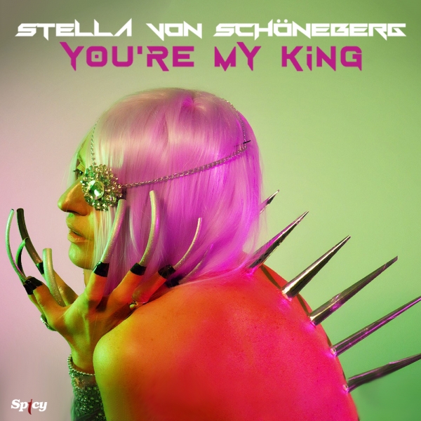 STELLA VON SCHONEBERG - YOU 'RE MY KING